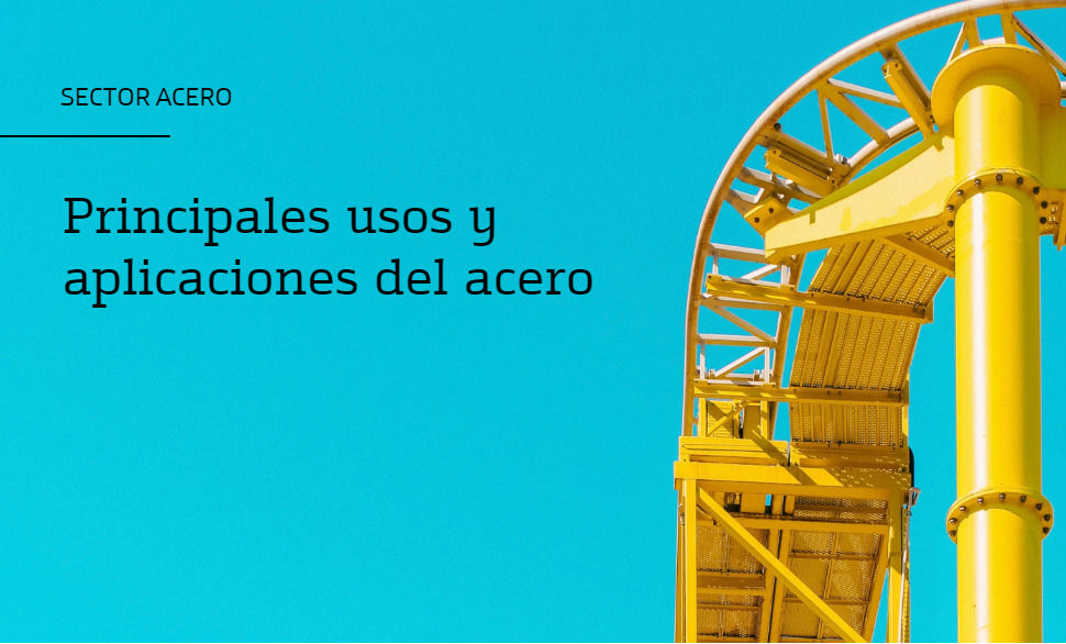 Uso y aplicaciones acero