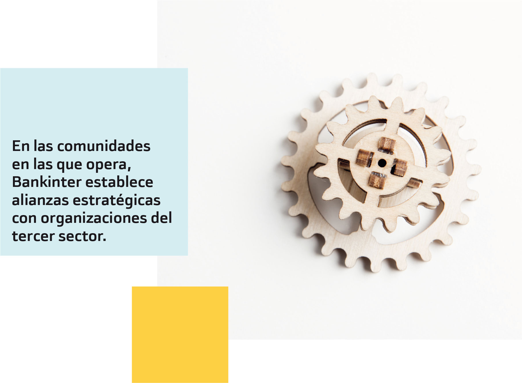 En las comunidades en las que opera, Bankinter establece alianzas estratégicas con organizaciones del tercer sector.