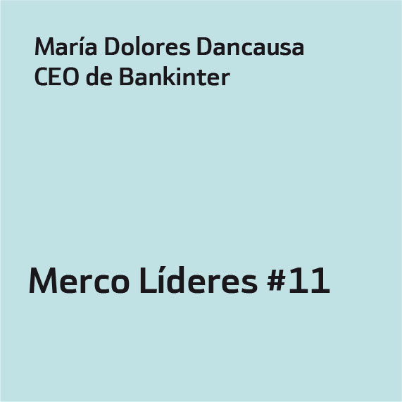 María Dolores Dancausa CEO de Bankinter Merco Líderes #11